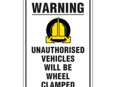 WARNING UNAUTHORISED VEHICLES WILL BE WHEEL CLAMPED SIGN